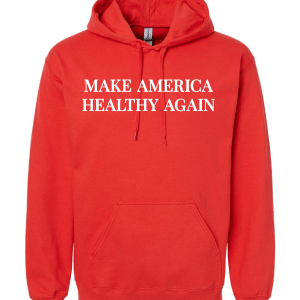 Make America Healthy Again - Red Hoodie