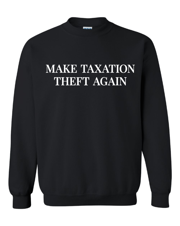Make Taxation Theft Again - Black Crew