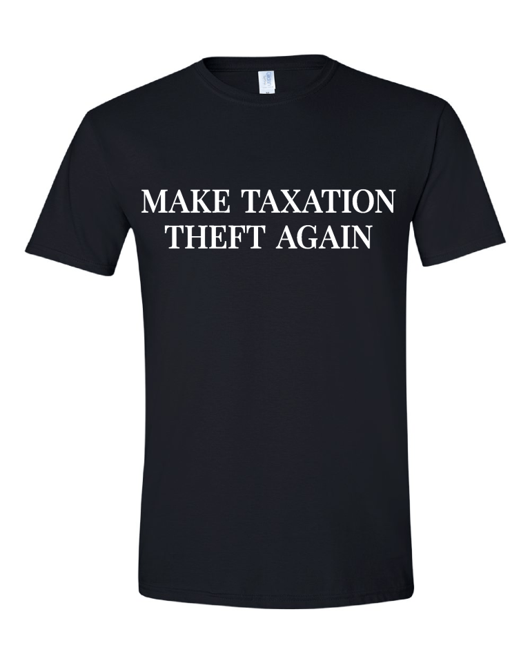 Make Taxation Theft Again - Black T-shirt